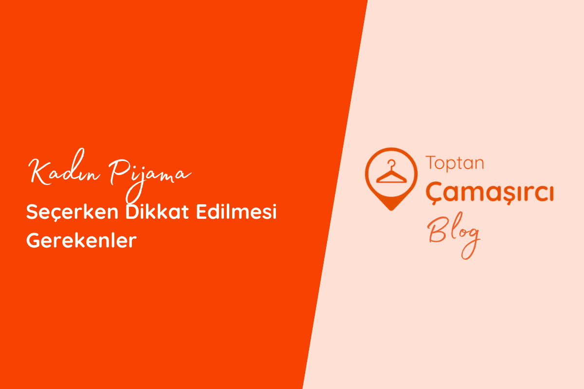 Kadın Pijama Seçerken Dikkat Edilmesi Gerekenler