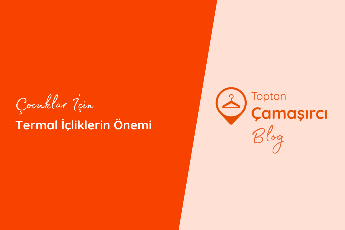 Çocuklar İçin Termal İçliklerin Önemi