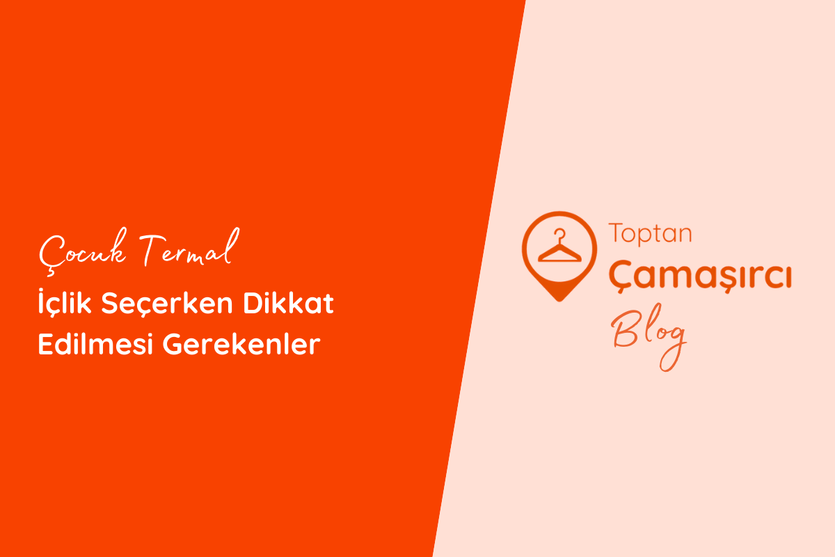 Çocuk Termal İçlik Seçerken Dikkat Edilmesi Gerekenler